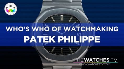 Who's Who of Watchmaking: Patek Philippe 